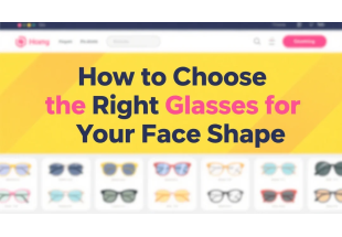 How to Choose the Right Glasses for Your Face Shape